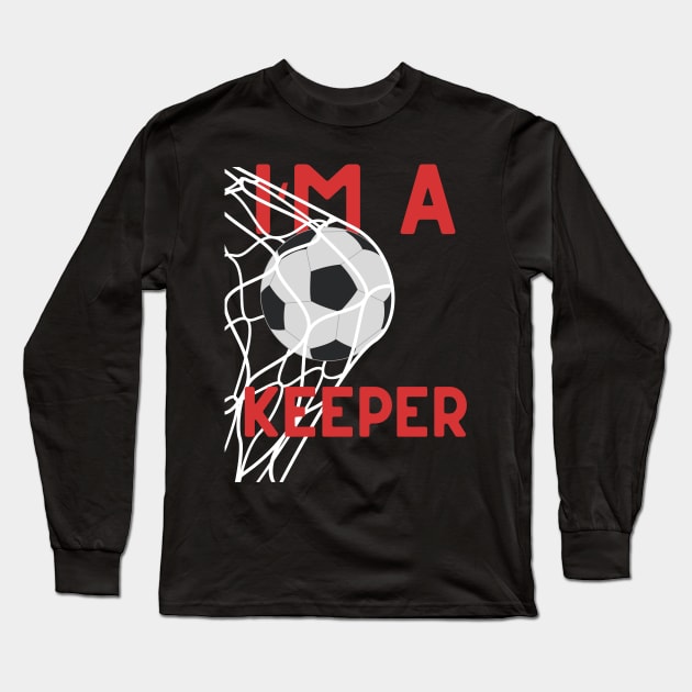 Football Keeper (I'm a Keeper) Long Sleeve T-Shirt by isstgeschichte
